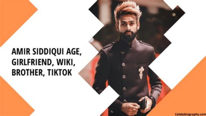 Amir Siddiqui Age, Girlfriend, Wiki, Brother, Tiktok