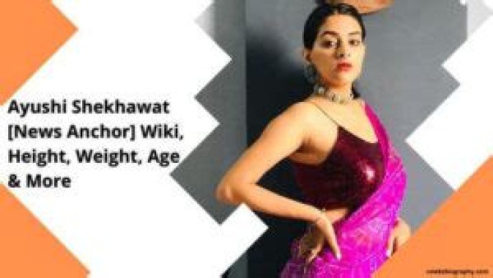 Ayushi Shekhawat [News Anchor] Wiki, Height, Weight, Age & More