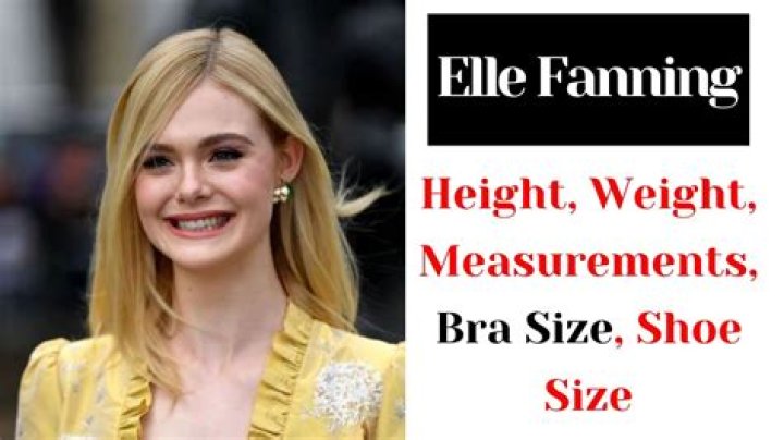 Elle Fanning Body Measurements Bra Size Height Weight Shoe Vital Statistics