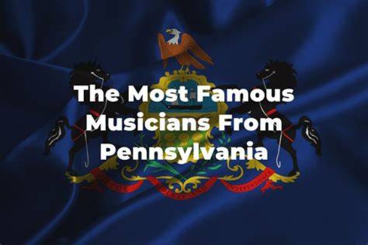 Famous Musicians From Pennsylvania